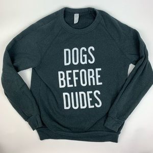 Crewcut sweatshirt, Dogs Before Dudes